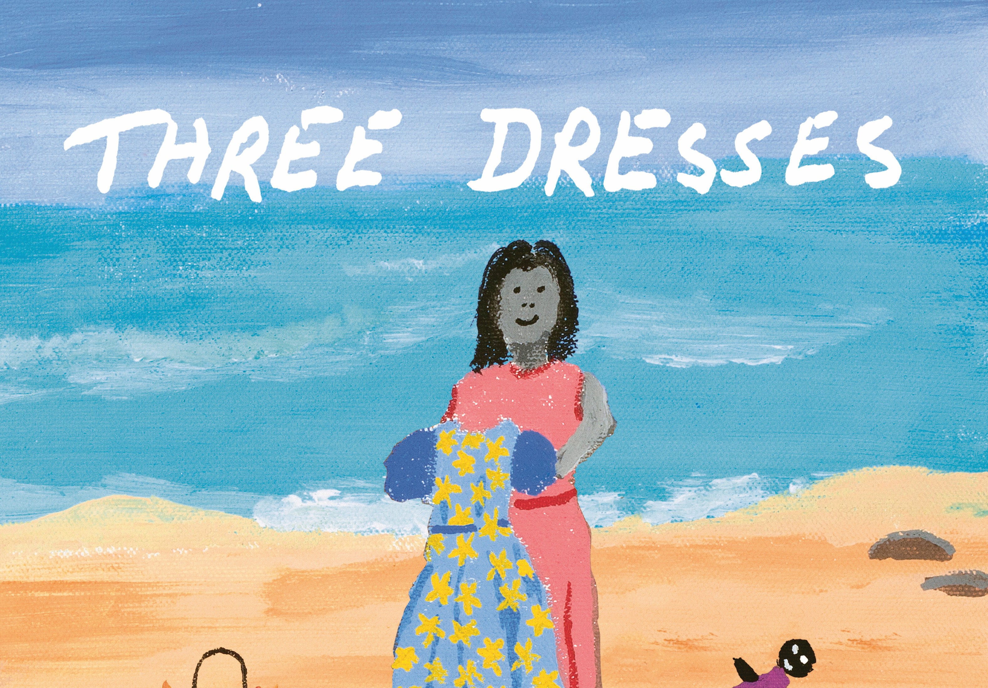 An illustrated book cover called Three Dresses. Shows a woman standing on a beach holding up a dress.
