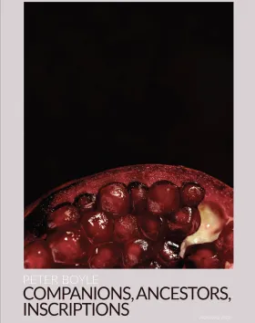 Companions, Ancestors, Inscriptions by Peter Boyle