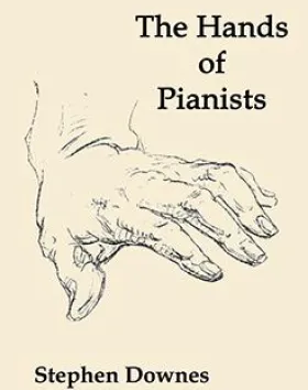 The Hands of Pianists, Stephen Downes