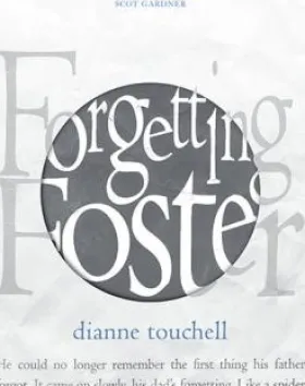 Forgetting Foster – Dianne Touchell