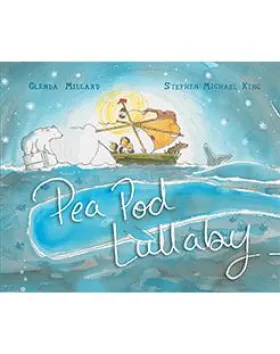Pea Pod Lullaby – Glenda Millard and Stephen Michael King