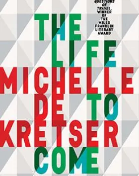The Life To Come – Michelle de Kretser