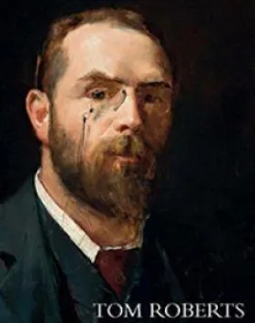 Tom Roberts and the Art of Portraiture – Julie Cotter