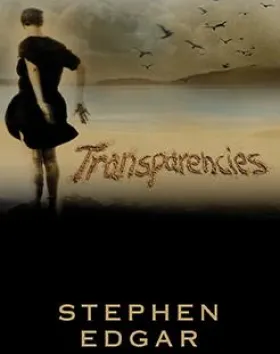 Transparencies – Stephen Edgar