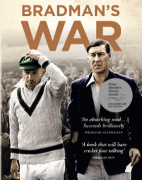 Bradman’s War – Malcolm Knox