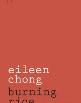 Burning Rice – Eileen Chong