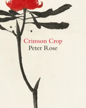 Crimson Crop – Peter Rose