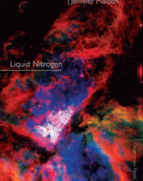 Liquid Nitrogen – Jennifer Maiden