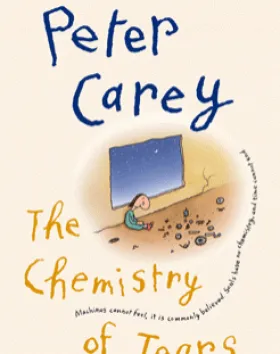 The Chemistry of Tears – Peter Carey