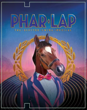 Phar Lap: The Electro Swing Musical - presented by the Hayes Theatre Co