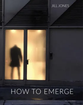 How to Emerge by Jill Jones 